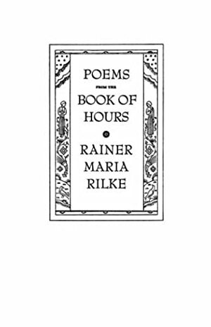 Poems from the Book of Hours: Das Stundenbuch by Babette Deutsch, Rainer Maria Rilke