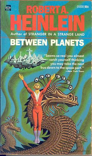 Between Planets by Robert A. Heinlein