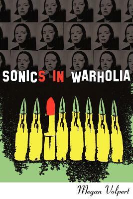 Sonics in Warholia by Megan Volpert