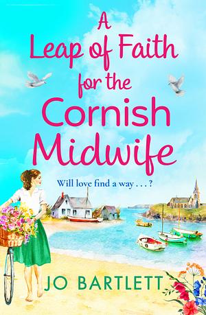 A Leap of Faith For The Cornish Midwife by Jo Bartlett