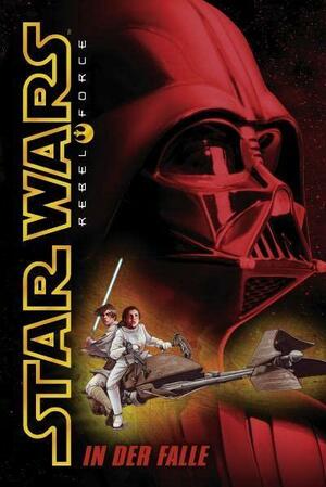 Star Wars: Rebel Force, Band 5: In der Falle by Alex Wheeler
