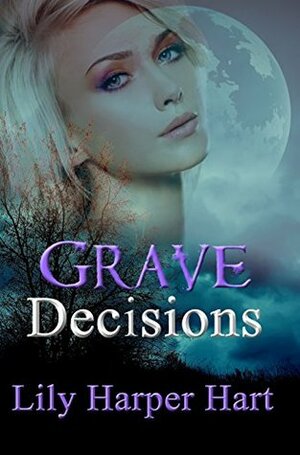 Grave Decisions by Lily Harper Hart