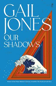 Our Shadows by Gail Jones