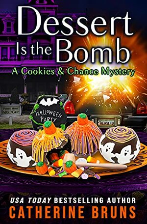 Dessert is the Bomb by Catherine Bruns