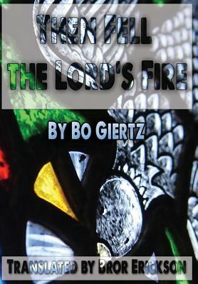 Then Fell the Lord's Fire by Bo Giertz