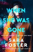 When She Was Gone by SARA. FOSTER