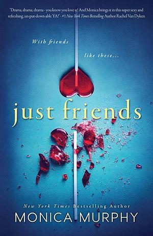 Just Friends by Monica Murphy