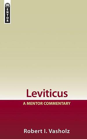 Leviticus: A Mentor Commentary by Robert I. Vasholz