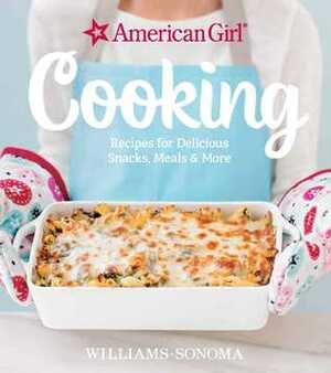 American Girl Cooking: Recipes for Delicious Snacks, MealsMore by American Girl, Williams-Sonoma