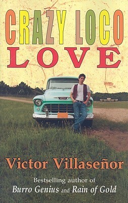 Crazy Loco Love by Victor Villaseñor