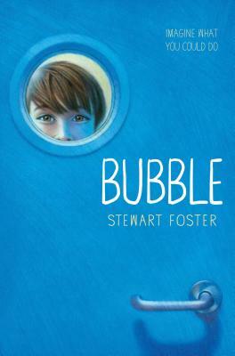 Bubble by Stewart Foster