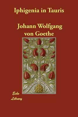 Iphigenia in Tauris by Johann Wolfgang von Goethe