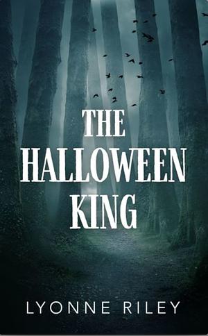 The Halloween King by Lyonne Riley