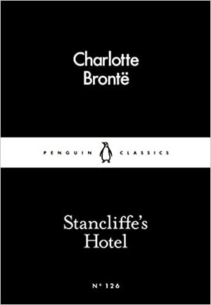 Stancliffe's Hotel by Charlotte Brontë
