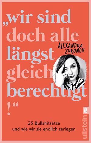 „Wir sind doch alle längst gleich berechtigt!“ by Alexandra Zykunov