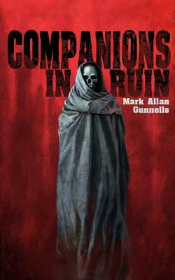 Companions In Ruin by Mark Allan Gunnells