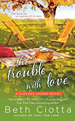 Trouble with Love by Beth Ciotta
