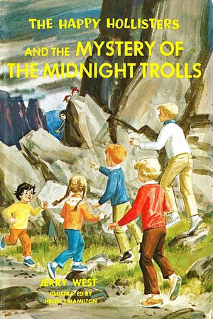 The Happy Hollisters and the Mystery of the Midnight Trolls by Jerry West