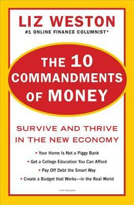 The 10 Commandments of Money: Survive and Thrive in the New Economy by Liz Weston