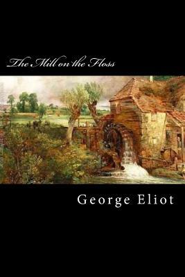 The Mill on the Floss by George Eliot