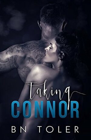 Taking Connor by B.N. Toler