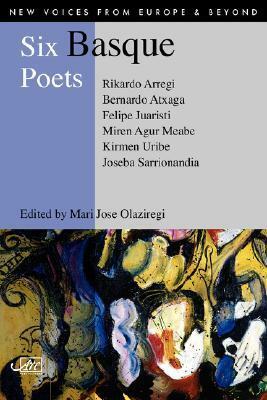 Six Basque Poets by Bernardo Atxaga, Felipe Juaristi