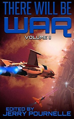 There Will Be War Volume II by Arthur C. Clarke, Jerry Pournelle, Poul Anderson, William F. Wu, Joel Rosenberg