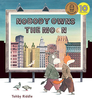 Nobody Owns the Moon by Tohby Riddle