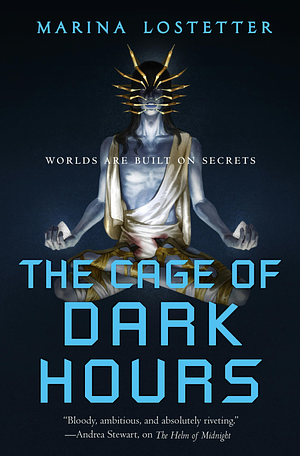 The Cage of Dark Hours by Marina J. Lostetter