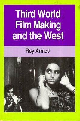 Third World Film Making and the West by Roy Armes