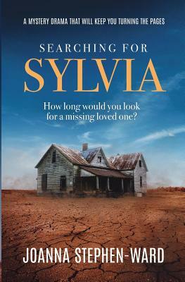 Searching For Sylvia: a mystery drama that will keep you turning the pages by Joanna Stephen-Ward