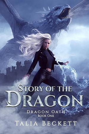Story Of The Dragon by Talia Beckett, Jess Mountifield