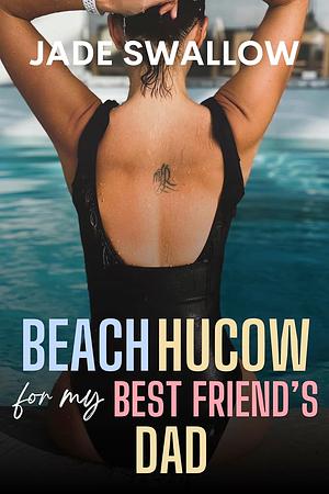 Beach Hucow for my Best Friend's Dad by Jade Swallow