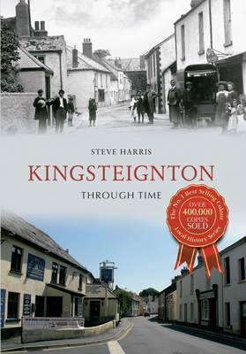 Kingsteignton Through Time by Steve Harris