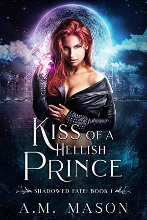 Kiss of a Hellish Prince by A.M. Mason