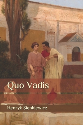 Quo Vadis by Henryk Sienkiewicz