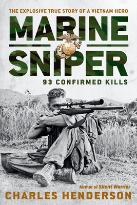 Marine Sniper: 93 Confirmed Kills by Charles Henderson