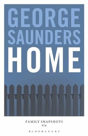 Home: Family Snapshots by George Saunders