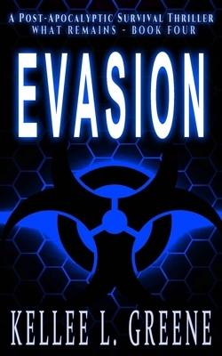 Evasion - A Post-Apocalyptic Survival Thriller by Kellee L. Greene