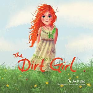 The Dirt Girl by Jodi Dee