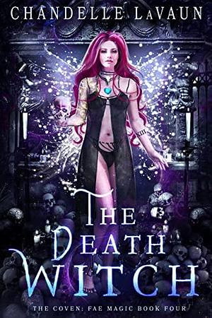 The Death Witch by Chandelle LaVaun