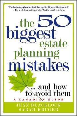 The 50 Biggest Estate Planning Mistakes...and How to Avoid Them by Jean Blacklock, Sarah Kruger