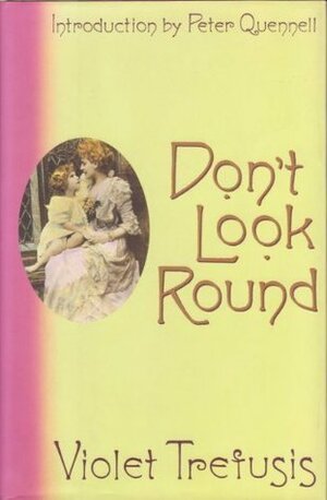 Don't Look Round by Violet Trefusis