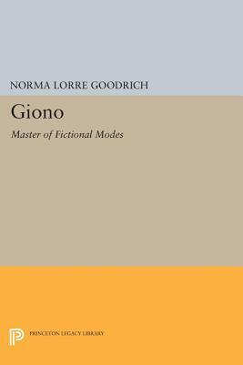 Giono: Master of Fictional Modes by Norma Lorre Goodrich