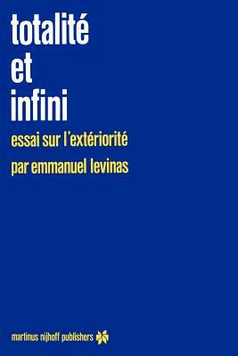 Totalité Et Infini: Essai Sur l'Extériorité by Emmanuel Levinas