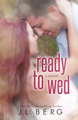 Ready to Wed by J.L. Berg