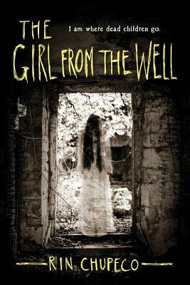 The Girl from the Well by Rin Chupeco