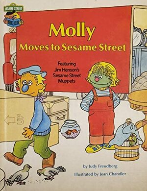 Molly Moves To Sesame Street:Featuring Jim Henson's Sesame Street Muppets by Judy Freudberg