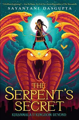 The Serpent's Secret by Sayantani DasGupta