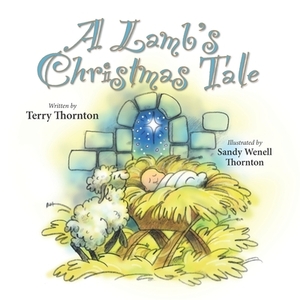A Lamb's Christmas Tale by Terry Thornton